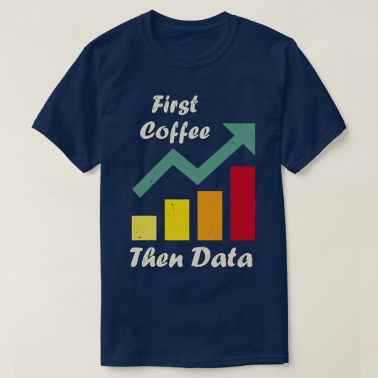 Eerste koffie dan Data Funny ABA therapeuten Board T-shirt (Design voorkant)