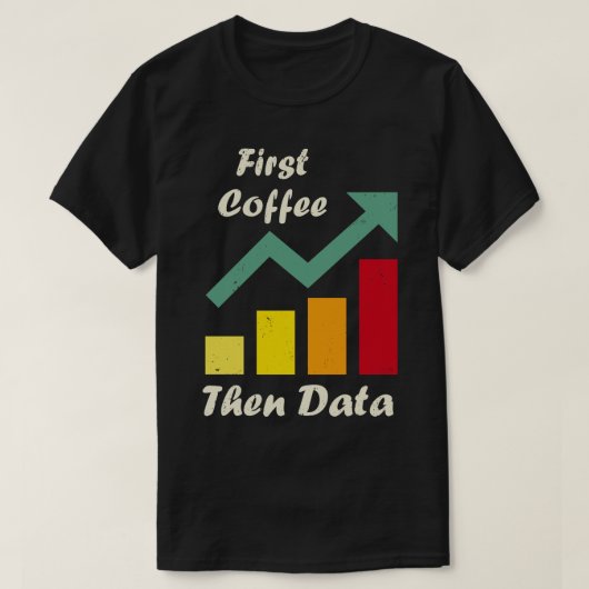 Eerste koffie dan Data Funny ABA therapeuten Board T-shirt (Design voorkant)