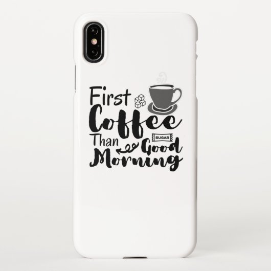 Eerste koffie dan Good Morning T-Shirt iPhone Hoesje (Achterkant)