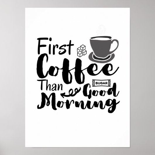 Eerste koffie dan Good Morning T-Shirt Poster (Voorkant)