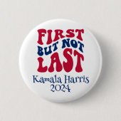 Eerste maar niet laatste verkiezing ronde button 5,7 cm (Voorkant)