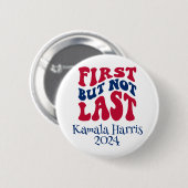 Eerste maar niet laatste verkiezing ronde button 5,7 cm (Voorkant /achterkant)