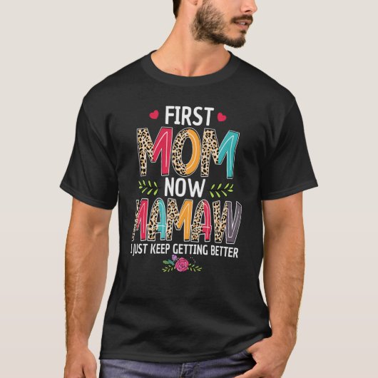 Eerste mama Mamaw, ik blijf gewoon beter worden. T-shirt (Voorkant)