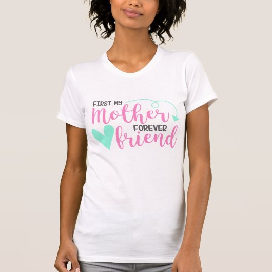 Eerste moeder, Forever Friend T-shirt (Voorkant)
