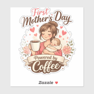 Eerste Moederdag Aangedreven door Koffie – Cadeau Sticker