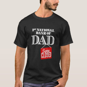Eerste nationale bank van vader Sorry gesloten T-shirt