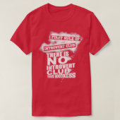 Eerste regel van introverte club Er is geen introv T-shirt (Design voorkant)