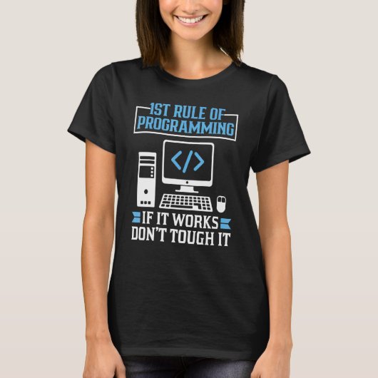 Eerste regel van programmeren als het werkt t-shirt (Voorkant)