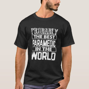 Eerste Responder Best Paramedic in World Paramedic T-shirt