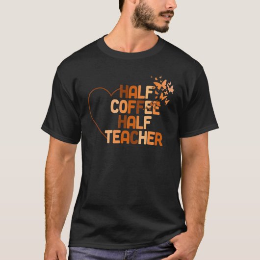 Eerste schooldag half koffie half leraren t-shirt (Voorkant)