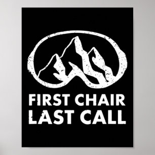 Eerste stoel Last Call Skier Shirt Skiing Snowboar Poster