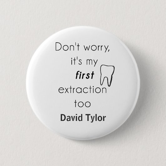 Eerste Tandextractie! Ronde Button 5,7 Cm (Voorkant)
