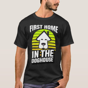 Eerste thuiskoper in de Doghouse hypotheeklening T-shirt
