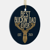 Eerste vaderdag Beste Buckin-vader ooit Keramisch Ornament (Rechts)