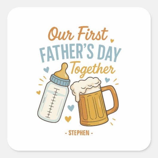 Eerste Vaderdag samen – Bier & Baby Vierkante Sticker (Voorkant)