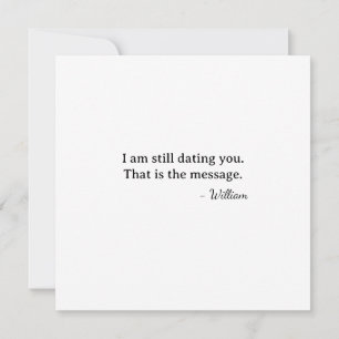 Eerste Valentijn nog steeds aan het daten met jou Kaart