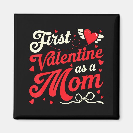 Eerste Valentijnsdag als moeder Funny Valentijnsda Magneet (Voorkant)