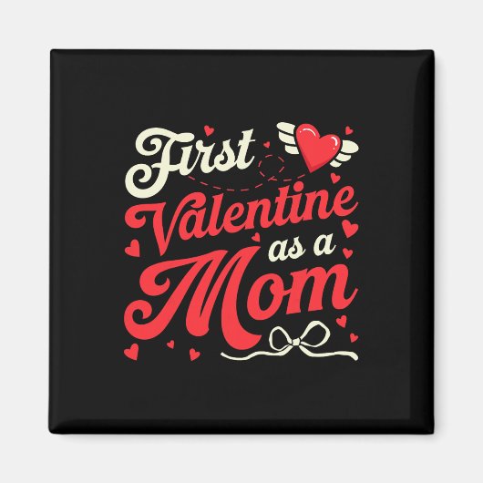 Eerste Valentijnsdag als moeder Grappige Valentijn Magneet (Voorkant)