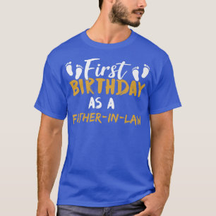 Eerste verjaardag als FatherInLaw feestfeest Pr T-shirt
