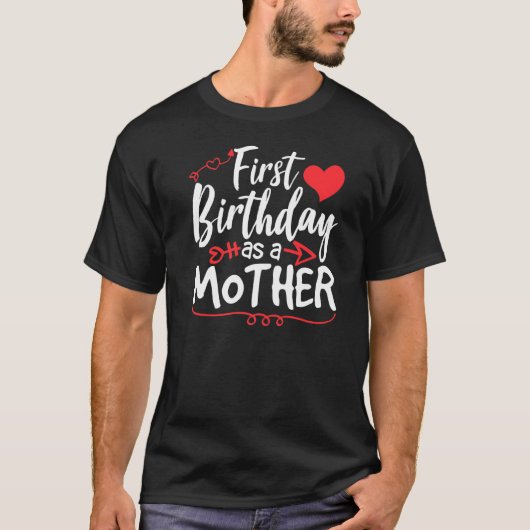 Eerste verjaardag als Moeder Moeder Moeder Mama ma T-shirt (Voorkant)
