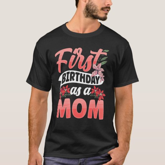 Eerste verjaardag als moeder moeder moeder moeder t-shirt (Voorkant)