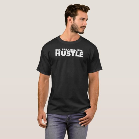 Eet. Adem. Leef. HUSTLE T-shirt (Voorkant volledig)