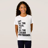 Eet al het pizza huisdier alle Italiaanse windhond T-shirt (Voorkant volledig)