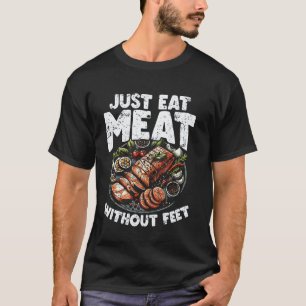 Eet Alleen Vlees Zonder Voeten Grappige Pescatarië T-shirt