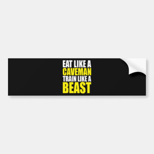 Eet als een holbewoner, train als een beest - Work Bumpersticker