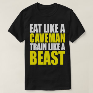 Eet als een holbewoner, train als een beest - Work T-shirt