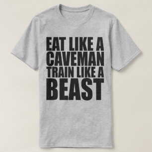 Eet als een holbewoner, train als een beest - Work T-shirt