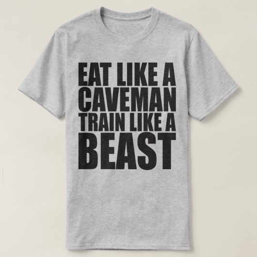 Eet als een holbewoner, train als een beest - Work T-shirt (Design voorkant)