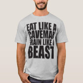 Eet als een holbewoner, train als een beest - Work T-shirt (Voorkant)