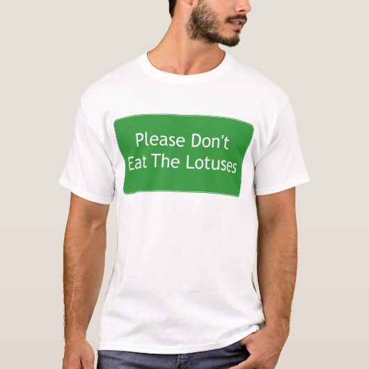 Eet alsjeblieft niet de Lotuses T-shirt (Voorkant)
