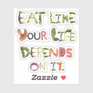 Eet alsof je leven ervan afhangt sticker