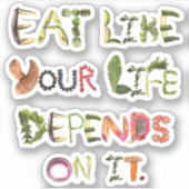 Eet alsof je leven ervan afhangt sticker (Voorkant)