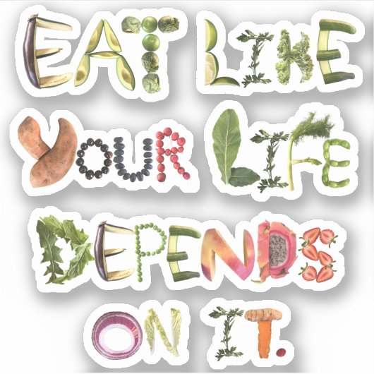 Eet alsof je leven ervan afhangt sticker (Voorkant)