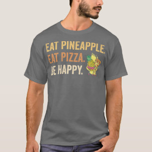 Eet anananas eet Pizza T-shirt