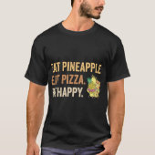 Eet anananas eet Pizza T-shirt (Voorkant)