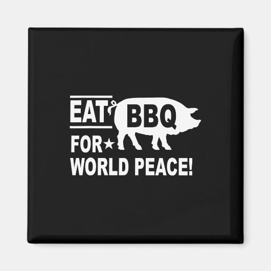 Eet BBQ voor World Peace Funny BBQ Lover Magneet (Voorkant)