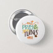 Eet, bid en dank Ma Thanksgiving Ronde Button 5,7 Cm (Voorkant /achterkant)