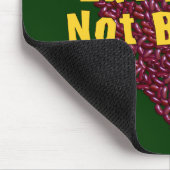 Eet bonen niet muismat (Hoek)