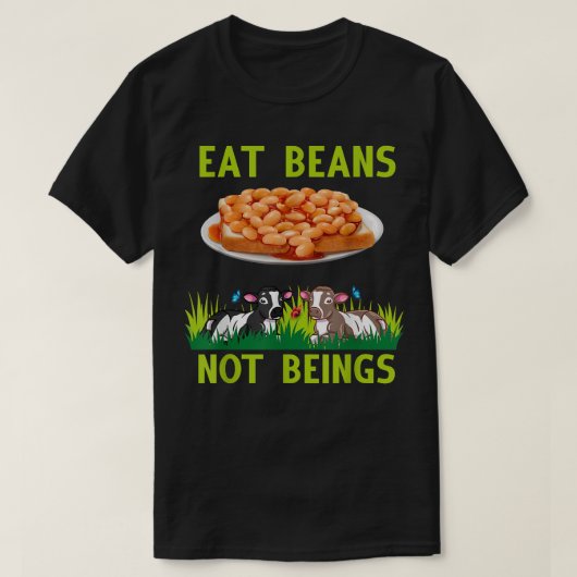 Eet bonen zijn geen veen vegetarisch ontwerp t-shirt (Design voorkant)