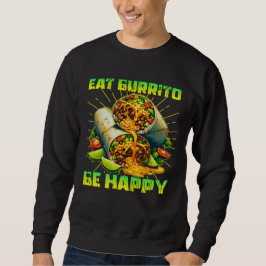 Eet burrito om gelukkig te zijn trui