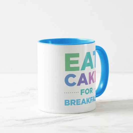 Eet Cake for Breakfast Mok (Voorkant rechts)