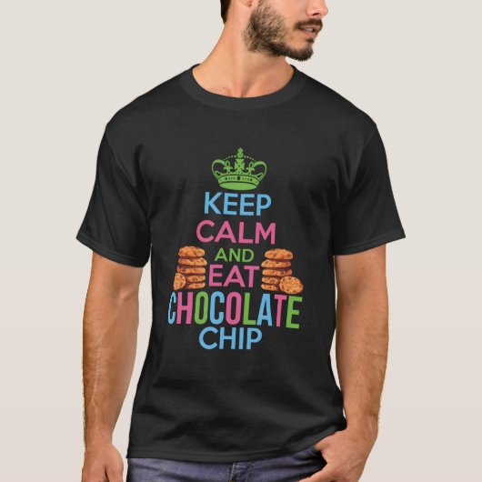 Eet chocoladeschilfers en houd kalm voor liefhebbe t-shirt (Voorkant)