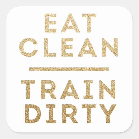 Eet Clean Train Dirty Gold Glitter Square Stickers (Voorkant)