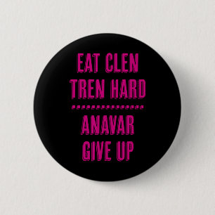 Eet Clen Tren Hard Anavar Opgeven Funny Bodybuildi Ronde Button 5,7 Cm