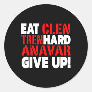 Eet Clen - Tren Hard - Geef Nooit Op Bodybuilding Ronde Sticker