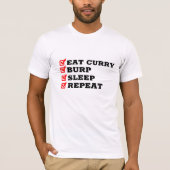 Eet Curry Burp Sleep Herhalen - Grappig cadeau des T-shirt (Voorkant)